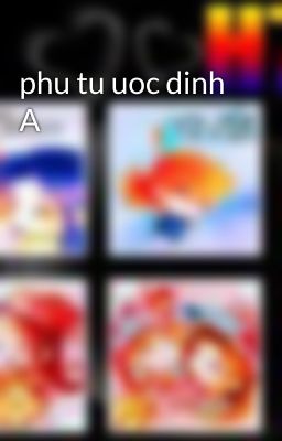 phu tu uoc dinh A