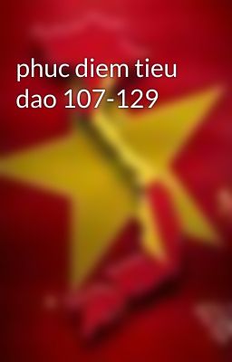 phuc diem tieu dao 107-129