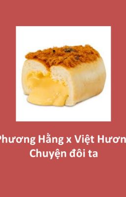 [Phương Hằng x Việt Hương] Chuyện đôi ta