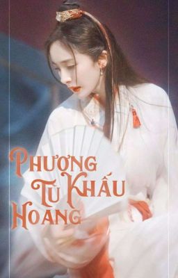 Phượng Khấu Tù Hoàng | Xử Nữ/12cs.