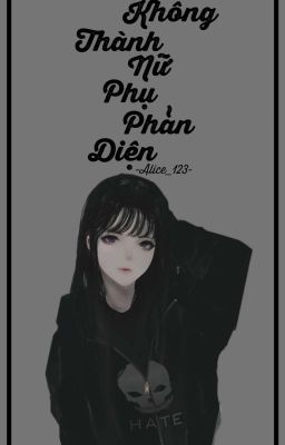 [Phượng Nghịch Thiên Hạ] Xuyên Vào Nữ Phụ Phản Diện!