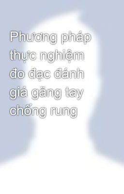 Phương pháp thực nghiệm đo đạc đánh giá găng tay chống rung