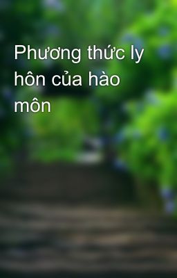 Phương thức ly hôn của hào môn