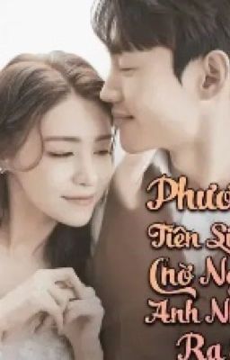 Phương Tiên Sinh , chờ ngày anh nhận ra em