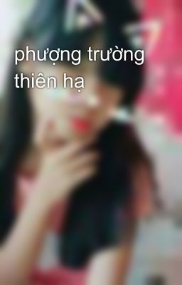 phượng trường thiên hạ