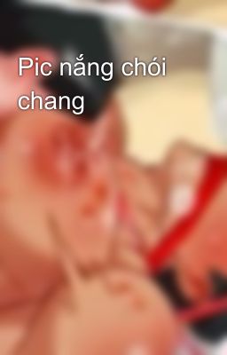 Pic nắng chói chang