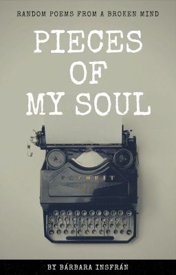 Pieces of My Soul - Random Poems from a Broken Mind