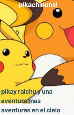 pikachu y raichu y una aventura mas nuevas aventuras en el cielo 3libro