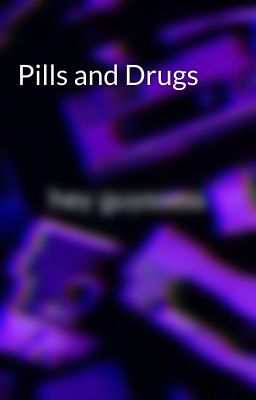 Pills and Drugs