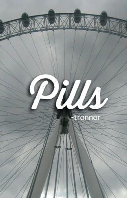 pills ✧ tronnor