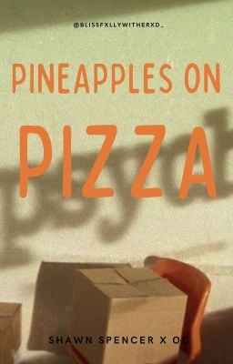 PINEAPPLES ON PIZZA, shawn spencer