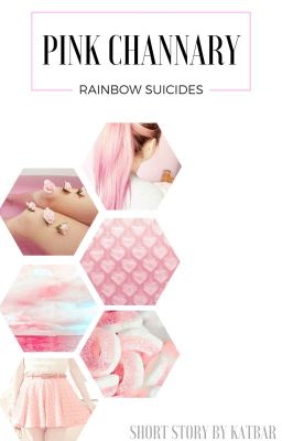 PINK CHANNARY | Rainbow Suicides