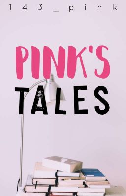 Pink's Tales (COMPLETED)