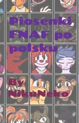 Piosenki FNAF po polsku (polish cover) 