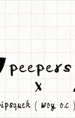 Pipsquike x peepers ( woy fanfic)