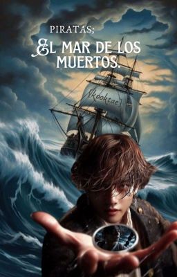 PIRATAS; El mar de los muertos. [kooktae]