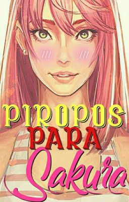 Piropos Para Sakura •SasuSaku•