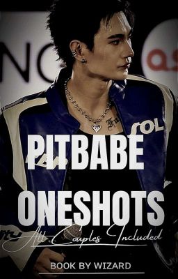 PITBABE ONESHOTS [ALL COUPLES INCLUDED]✔