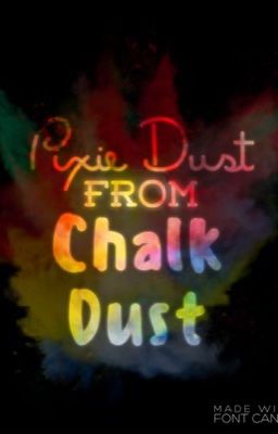 Pixie Dust From Chalk Dust