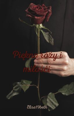 Piękno róży i miłości (one shot)