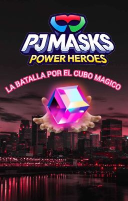 PJ Masks: La batalla por el cubo magico