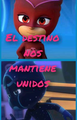 Pj Masks (Ninja Nocturno x Ululette) el destino nos mantiene juntos