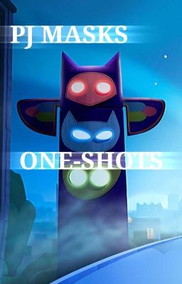 Pj Masks | One-shot's