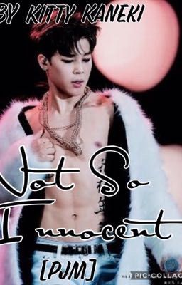 [PJM] Not So Innocent [COMPLETED]