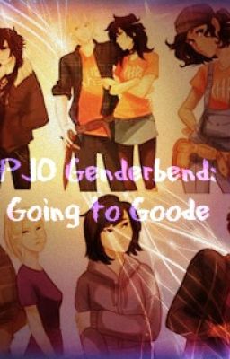 Pjo Genderbent:Going To Goode