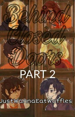 PJO/HOO - Behind Closed Doors Pt.2 Percabeth Fanfiction