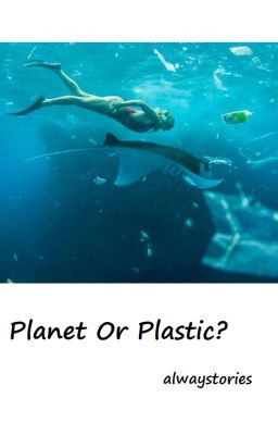 Planet Or Plastic?