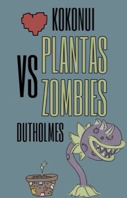 PLANTAS VS ZOMBIES -KOKONUI-