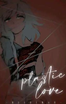 Plastic Love | Hyoga x Shun.