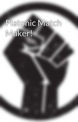 Platonic Match Maker!