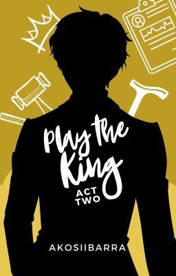 Play The King: Act Two