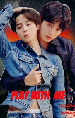 Play with me  (Jikook/Kookmin)