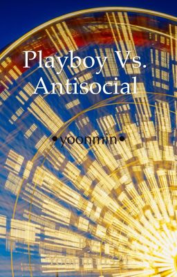 Playboy Vs Antisocial •Yoonmin•Mpreg•