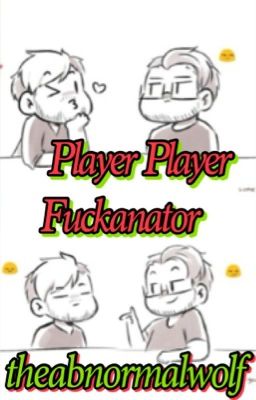 Player Player Fuckanator [Septiplier] *hold*