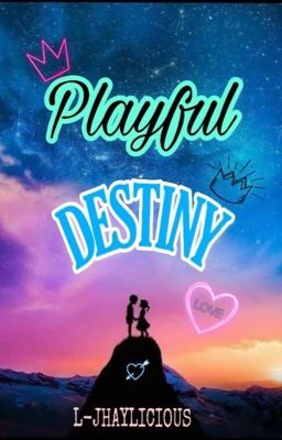 Playful Destiny