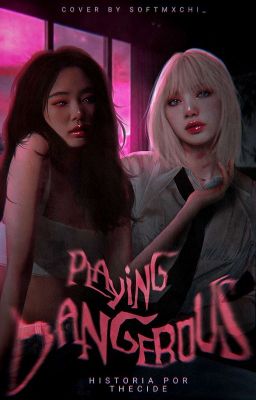 Playing dangerous | jenlisa