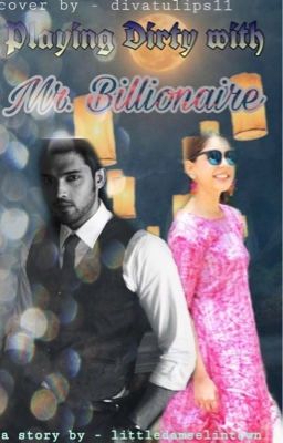 PLAYING DIRTY WITH MR.BILLIONAIRE ~A Manan ff~