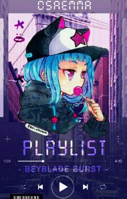 » ❝ Playlist. ❞ ; ❛ Beyblade Burst ༘❜