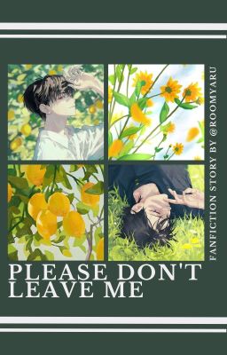 【Please Don't Leave Me】┊Random ˎˊ˗