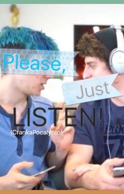 Please, Just Listen! (Tythan/CrankApocalypto)