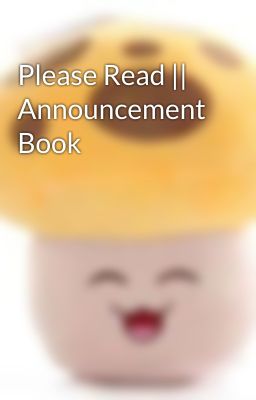 Please Read || Announcement Book 