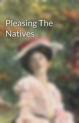 Pleasing The Natives