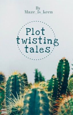 Plot twisting tales