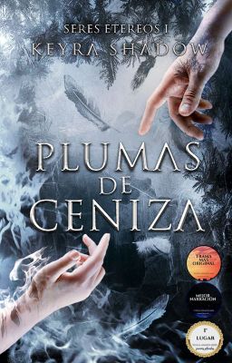 Plumas de Ceniza ║Seres Etéreos Libro I  ©