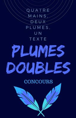 PLUMES DOUBLES - Concours [Votes ouverts]