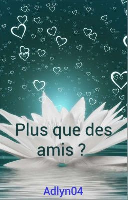 Plus que des amis ?